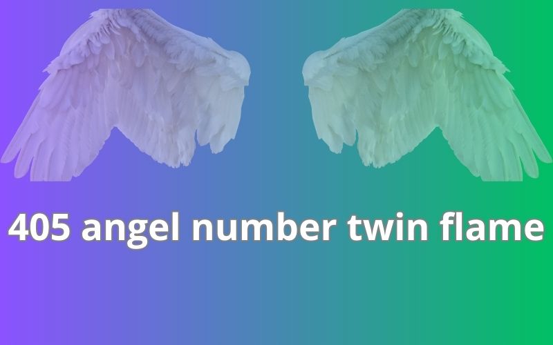 405 angel number twin flame